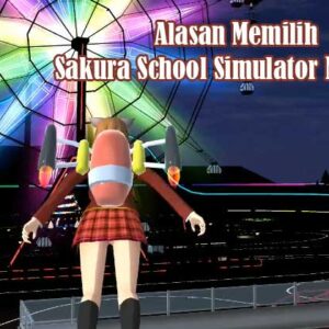 Alasan Pilih Sakura School Simulator Mod Apk