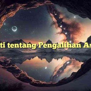 Arti tentang Pengalihan Aset