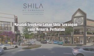 Masalah Sengketa Lahan Shila Sawangan yang Menarik Perhatian